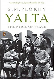 Yalta: The Price of Peace (S M Plokhy)