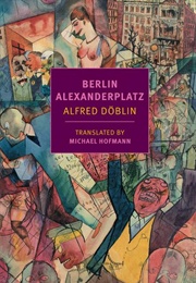 Berlin Alexanderplatz (Alfred Döblin, Trans. Michael Hoffman)