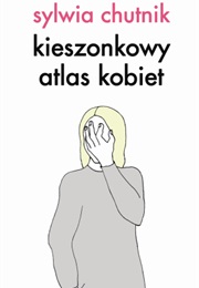 Kieszonkowy Atlas Kobiet (Sylwia Chutnik)