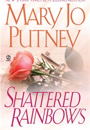 Shattered Rainbows (Mary Jo Putney)