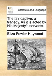 The Fair Captive (Eliza Haywood)