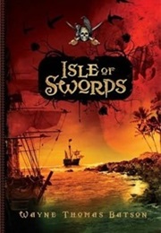 Isle of Swords (Wayne Thomas Batson)