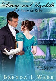 Darcy and Elizabeth: A Promise Kept (Brenda J. Webb)