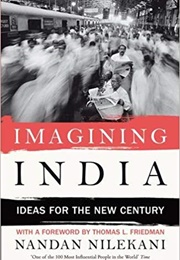 Imagining India: Ideas for the New Century (Nandan Nilekani)