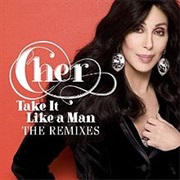 Cher - Take It Like a Man