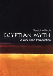 Egyptian Myth: A Very Short Introduction (Geraldine Pinch)