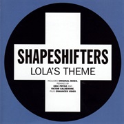 Lola&#39;s Theme - The Shapeshifters