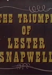 The Triumph of Lester Snapwell (Short) (1963)