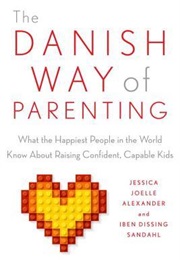 The Danish Way of Parenting (Jessica Joelle Alexander,  Iben Dissing Sandahl)