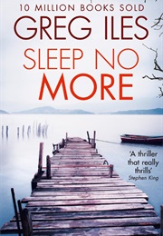 Sleep No More (Greg Iles)