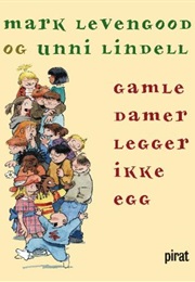 Gamle Damer Legger Ikke Egg (Unni Lindell)