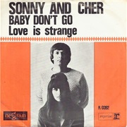 Baby Don't Go - Sonny & Cher