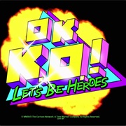 OK K.O.! Let's Be Heroes