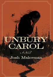 Unbury  Carol (Josh Malerman)