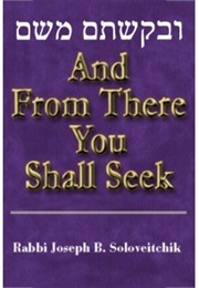 From There You Shall Seek (Rabbi Joseph Dov Soloveitchik)