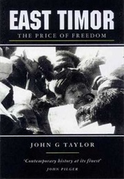 East Timor: The Price of Freedom (John G. Taylor)