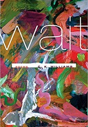 Wait (C.K. Williams)