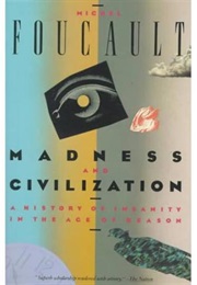 Madness and Civilization (Michel Foucault)