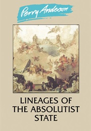 Lineages of the Absolutist State (Perry Anderson)