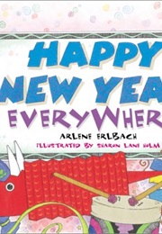 Happy New Year, Everywhere (Arlene Erlbach)