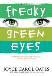 Freaky Green Eyes (Joyce Carol Oats)