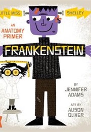 Frankenstein: A Babylit Anatomy Primer (Jennifer Adams)