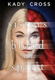Sisters of Blood and Spirit (Kady Cross)