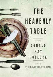 The Heavenly Table: A Novel (Donald Ray Pollock)