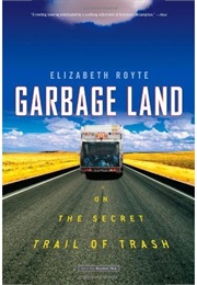 Garbage Land (Elizabeth Royte)