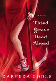 Third Grave Dead Ahead (Darynda Jones)