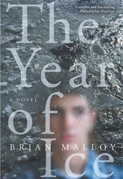 The Year of Ice (Brian Malloy)