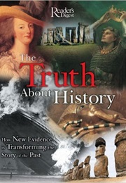 The Truth About History (Reader's Digest)