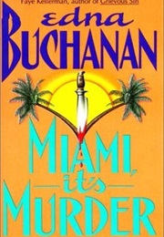 Miami It&#39;s Murder (Edna Buchanan)