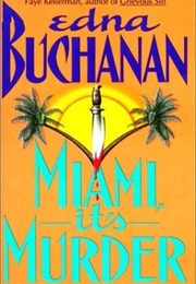 Miami It's Murder (Edna Buchanan)