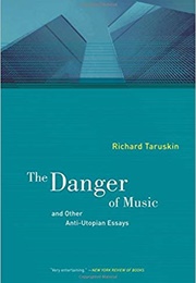 The Danger of Music (Richard Taruskin)