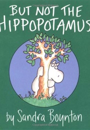 But Not the Hippopotamus (Sandra Boyton)
