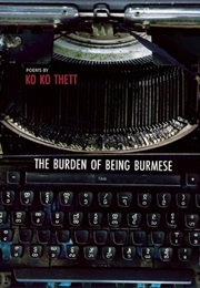 The Burden of Being Burmese (Ko Ko Thett)