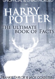Harry Potter: The Ultimate Book of Facts (Frankie Taylor &amp; Jack Goldstein)
