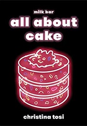All About Cake (Christina Tosi)