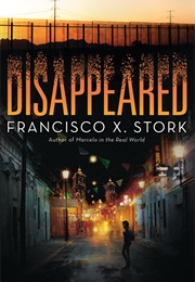 Disappeared (Francisco X Stork)
