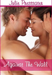 Against the Wall (Julie Prestsater)