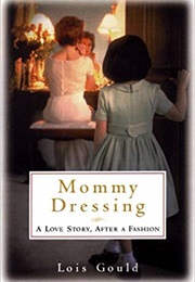 Mommy Dressing (Lois Gould)
