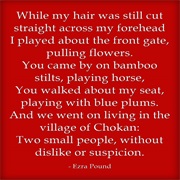 "The River Merchant's Wife: A Letter" by Ezra Pound