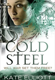 Cold Steel (Kate Elliott)