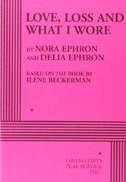 Love, Loss and What I Wore (Nora Ephron, Delia Ephron)