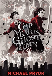 Gap Year in Ghost Town (Michael Pryor)