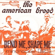 Bend Me, Shape Me - American Breed
