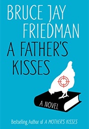 A Father's Kisses (Bruce Jay Friedman)