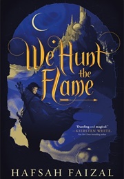 We Hunt the Flame (Hafsah Faizal)