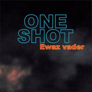 One Shot - Ewaz Vader